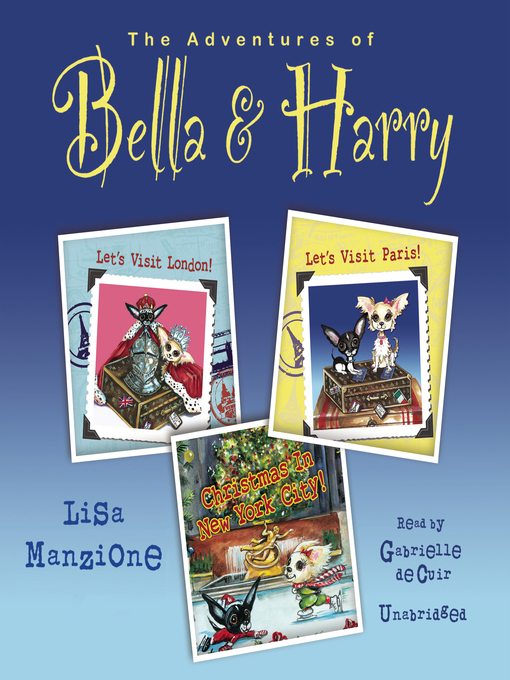 Title details for The Adventures of Bella & Harry, Volume 1 by Lisa Manzione - Wait list